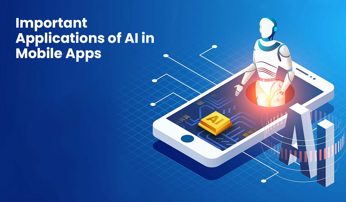 Important Applications of AI in Mobile Apps