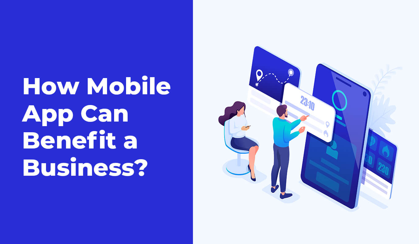 How Mobile App Can Benefit a Business?