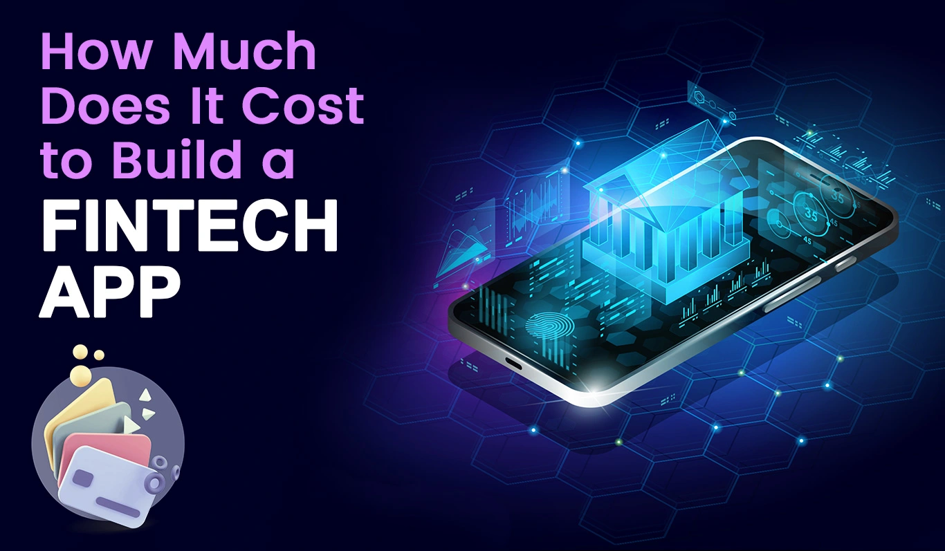 How Much Does It Cost to Build a Fintech App?