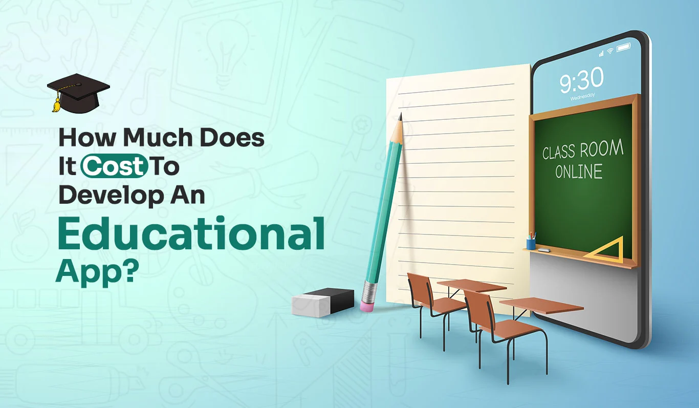 Top How Much Does It Cost To Develop An Educational App?