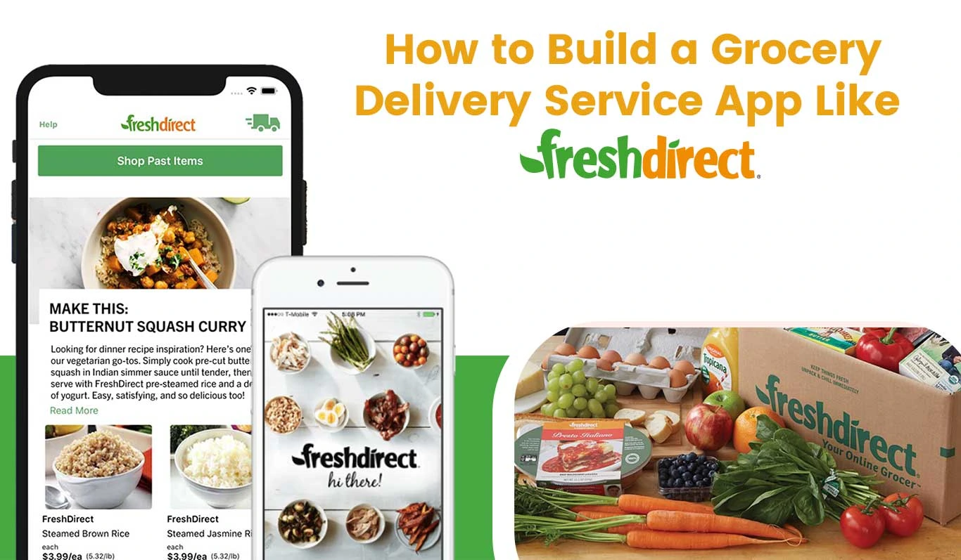 How to Build a Grocery Delivery Service App Like FreshDirect
