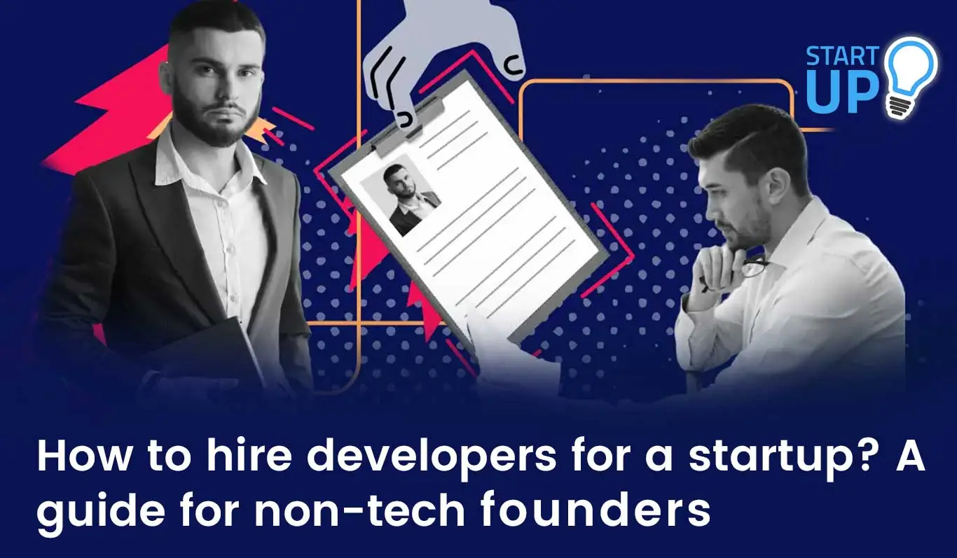 Top How to hire developers for a startup? A guide for non-tech founders