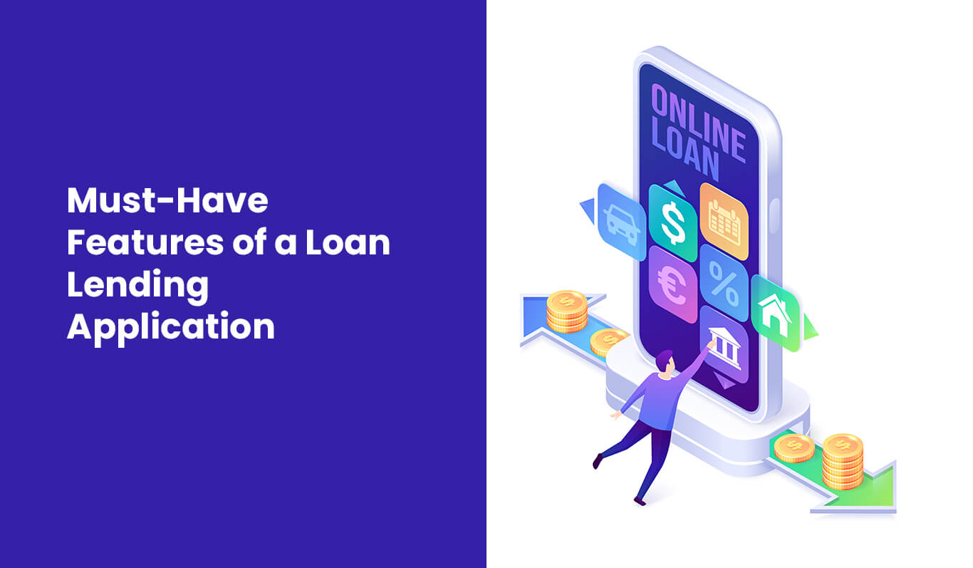 Must-Have Features of a Loan Lending Application
