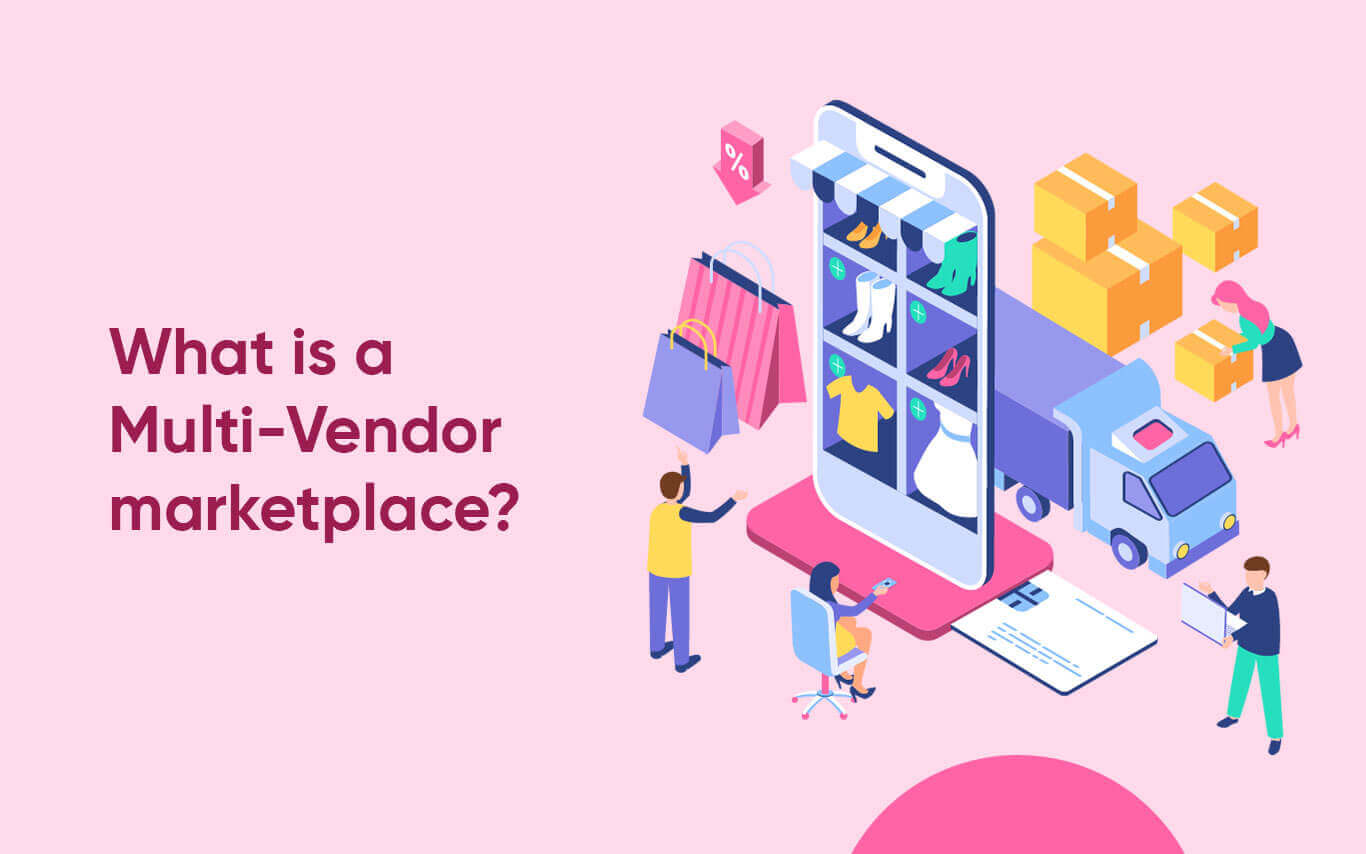 What is a Multi-Vendor marketplace?
