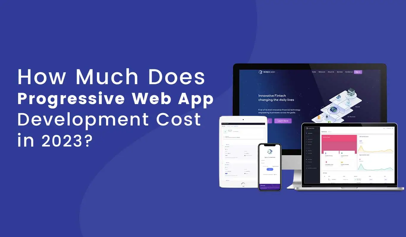 Top How Much Does Progressive Web App Development Cost in 2023? 