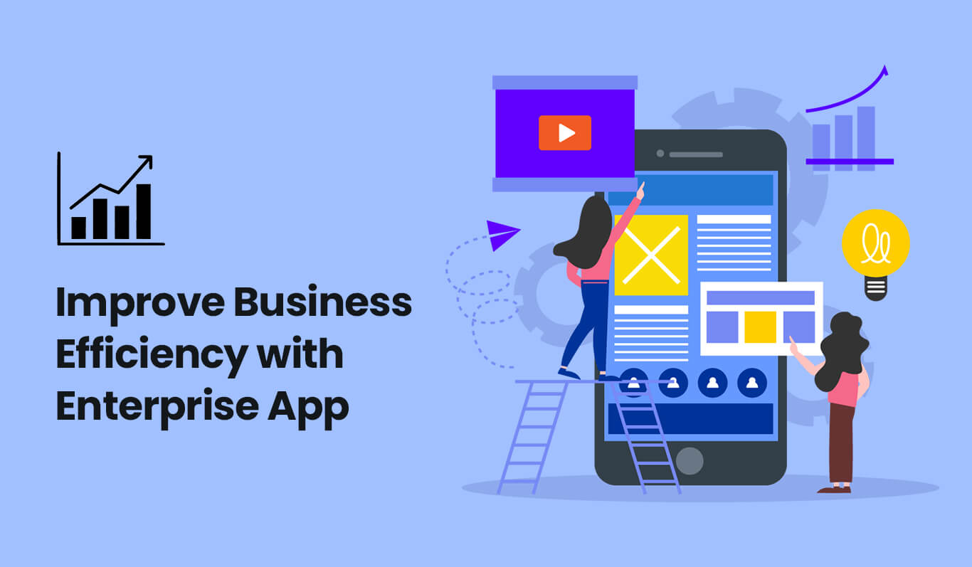 improve-business-efficiency-with-enterprise-app
