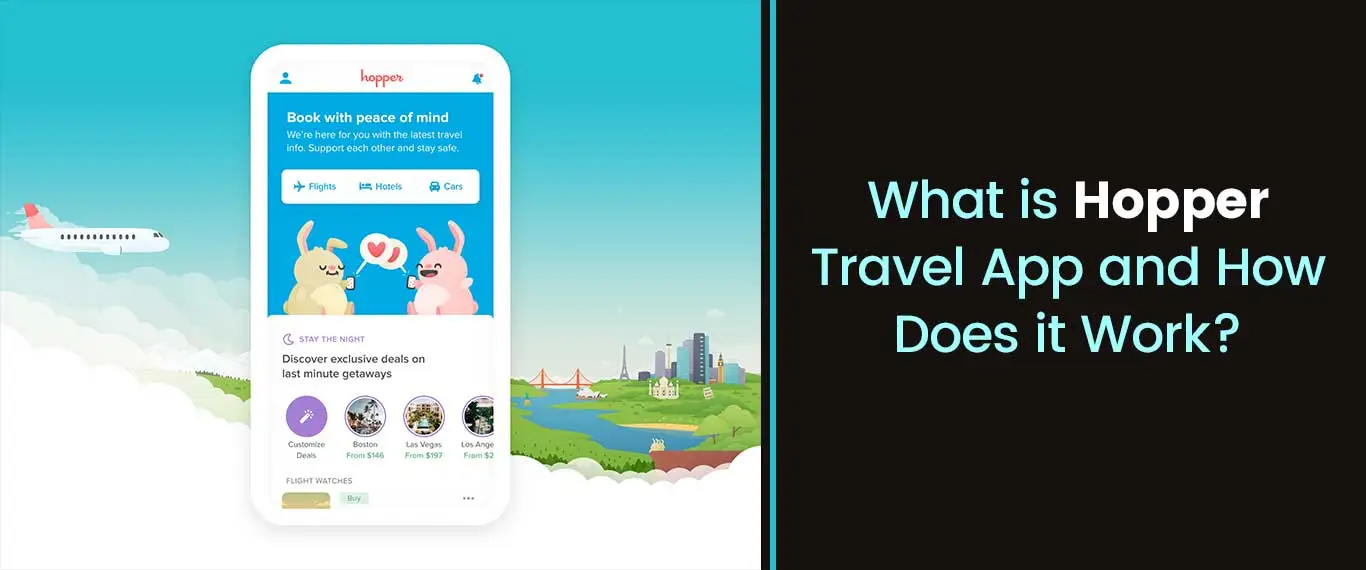 What is Hopper – Travel App and How Does it Work?