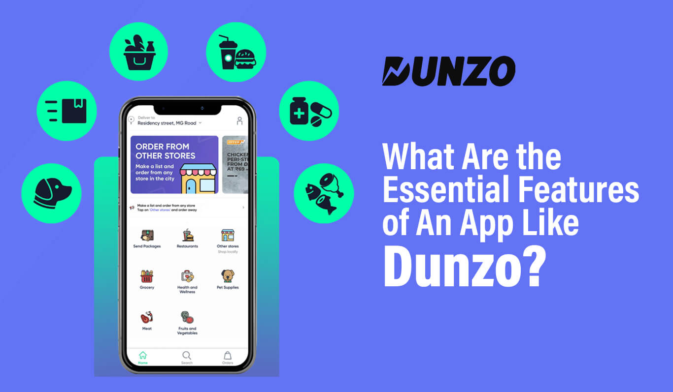 What Are the Essential Features of An App Like Dunzo?