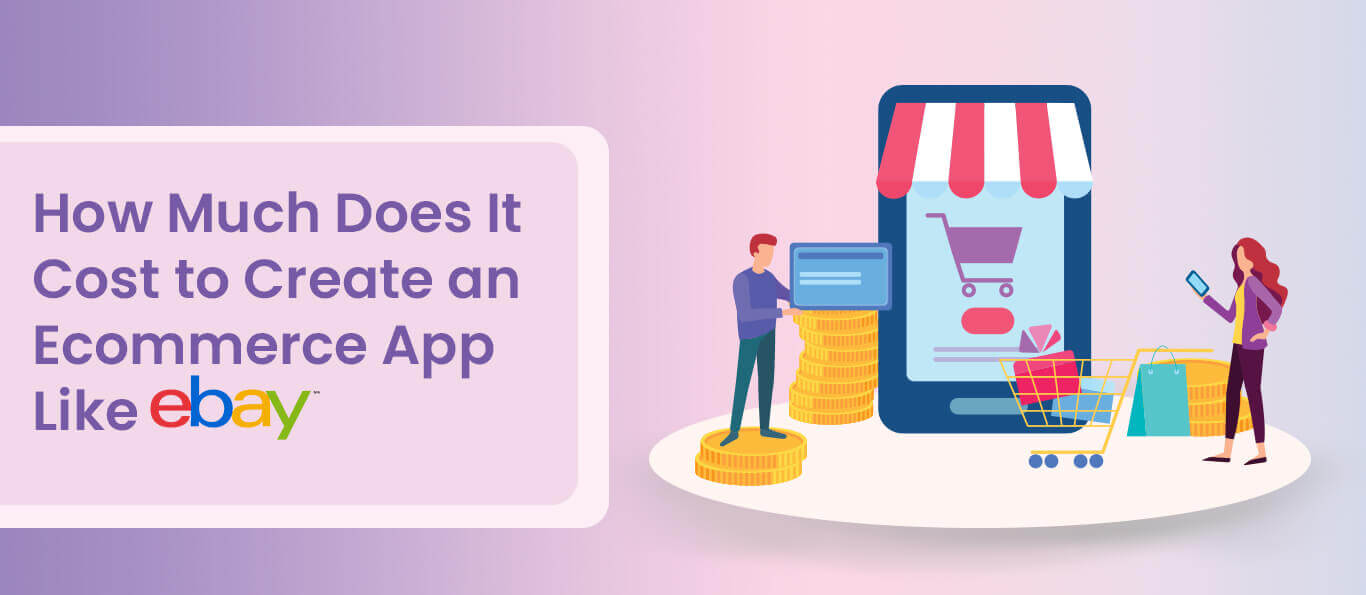 Cost to Create an Ecommerce App Like eBay