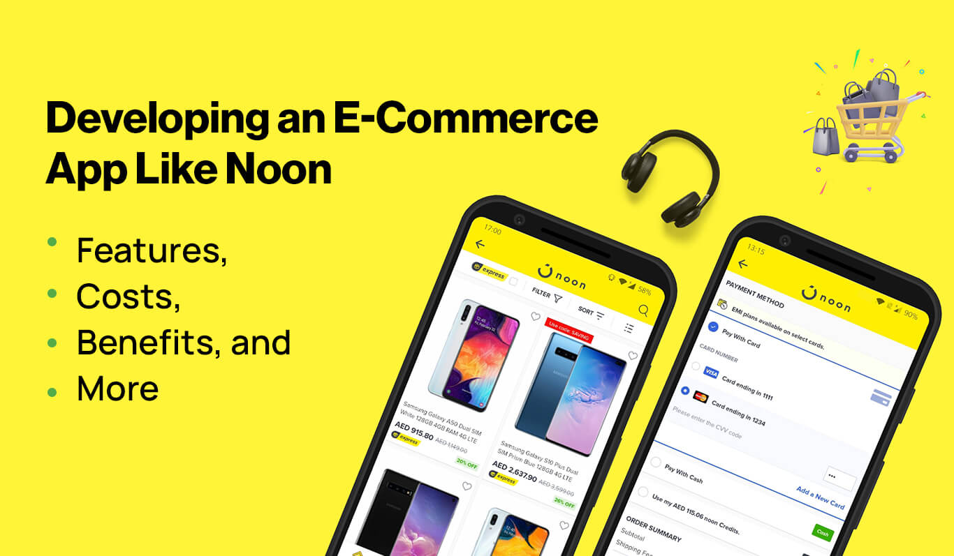 Developing an E-Commerce App Like Noon – Features and Cost