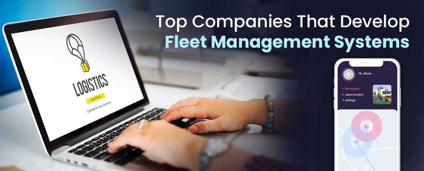 Top Companies That Develop Fleet Management Systems