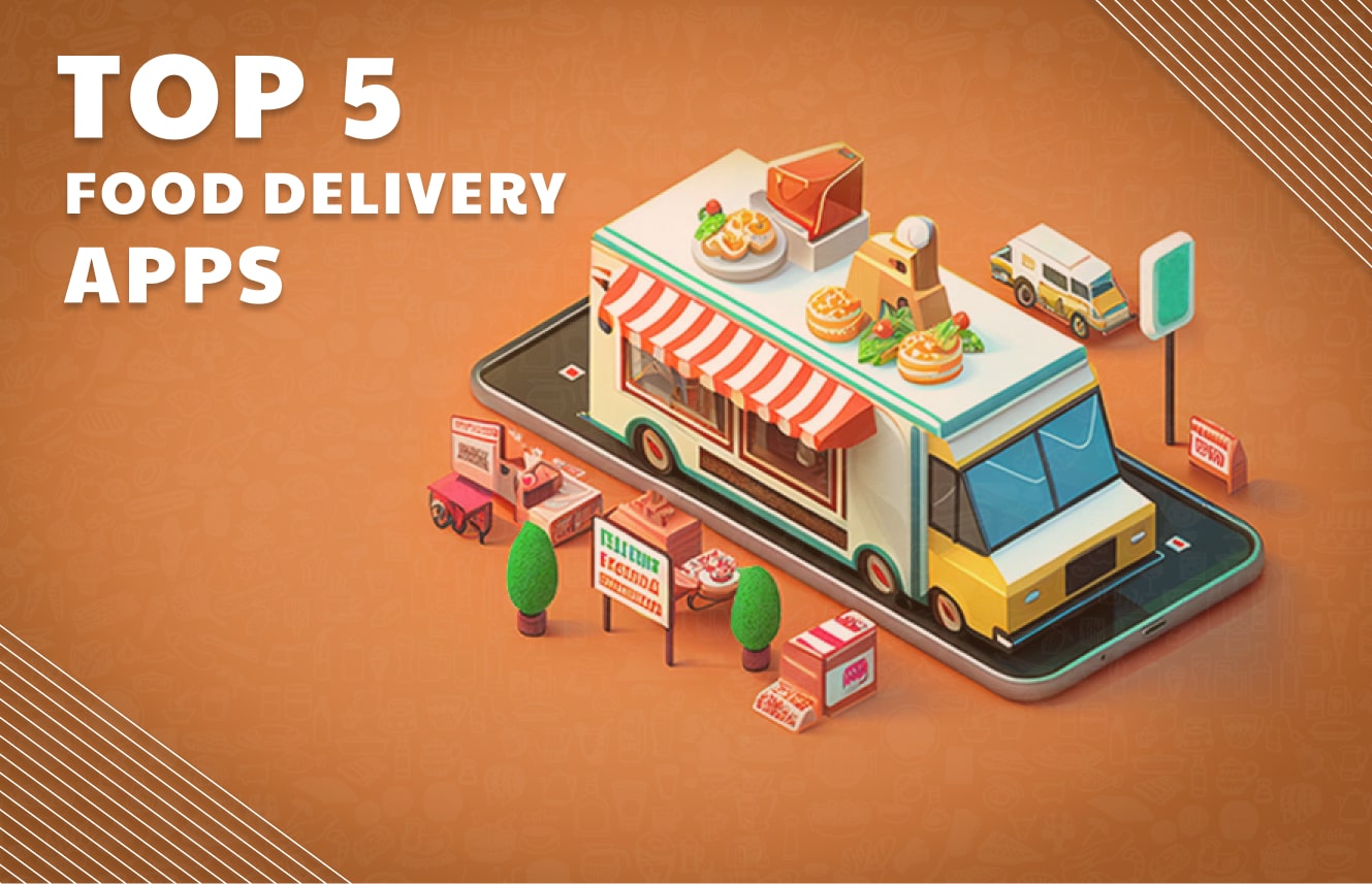 TOP 5 ON-DEMAND FOOD DELIVERY APPS