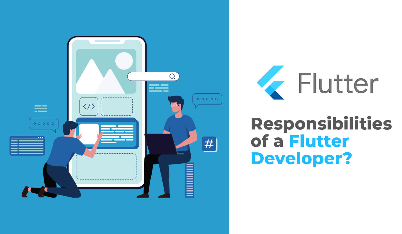What Are the Responsibilities of a Flutter Developer?