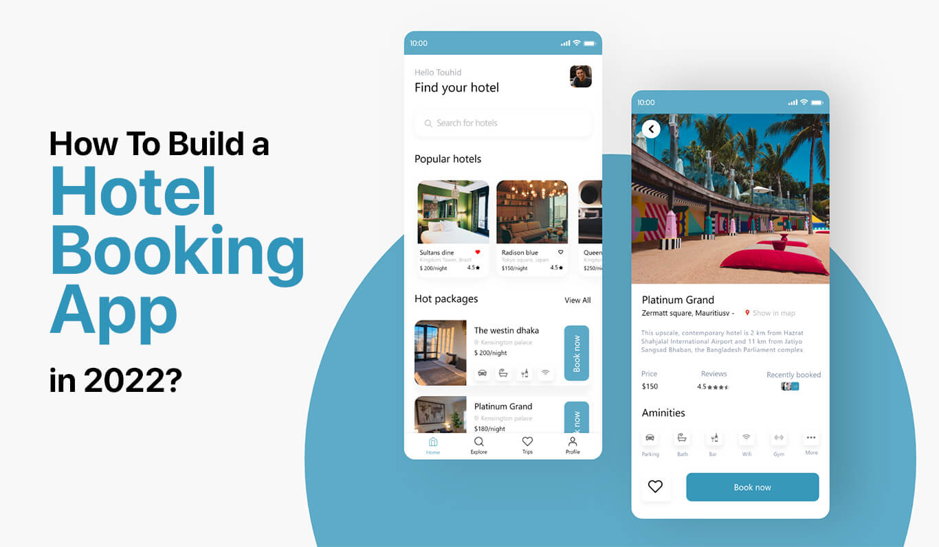 How To Build a Hotel Booking App in 2022? - Benefits, Features, and Cost