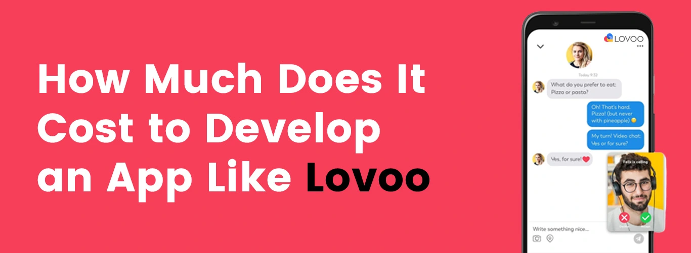 Cost To Develop a Dating App Like Lovoo