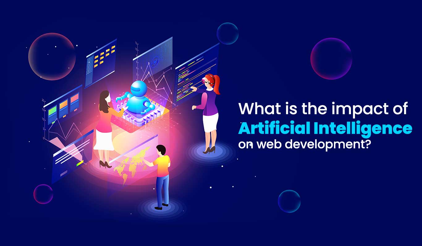 How is Artificial Intelligence (AI) Changing the future of Web Development