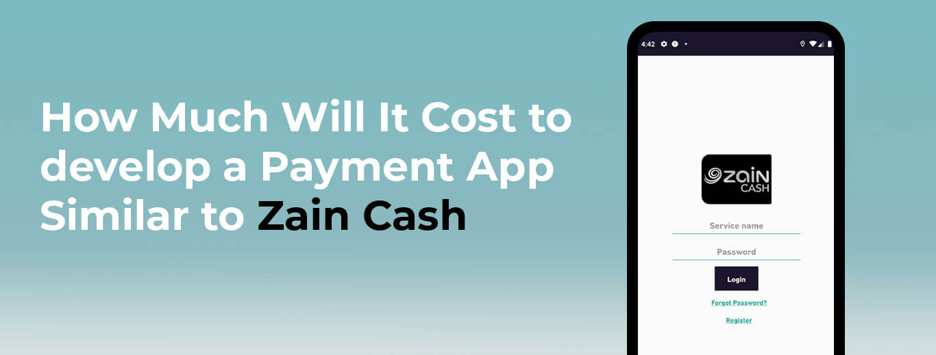 Cost to develop a Payment App Similar to Zain Cash