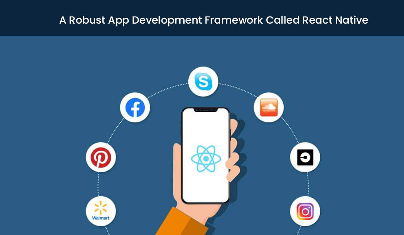 Robust App Development Framework Called React Native